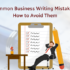 10 Common Business Writing Mistakes and How to Avoid Them